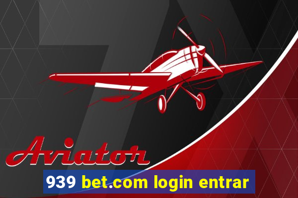 939 bet.com login entrar